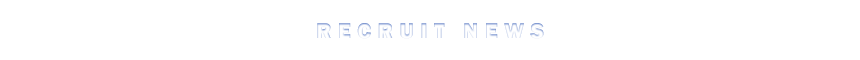RECRUIT NEWS